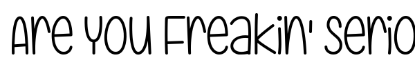 Are You Freakin' Serious font preview